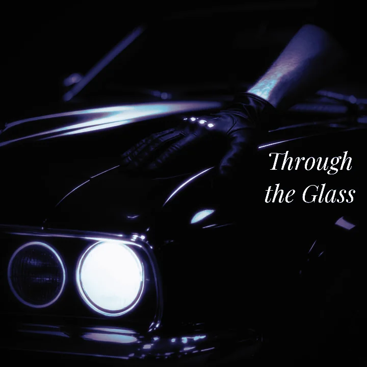 Through the Glass